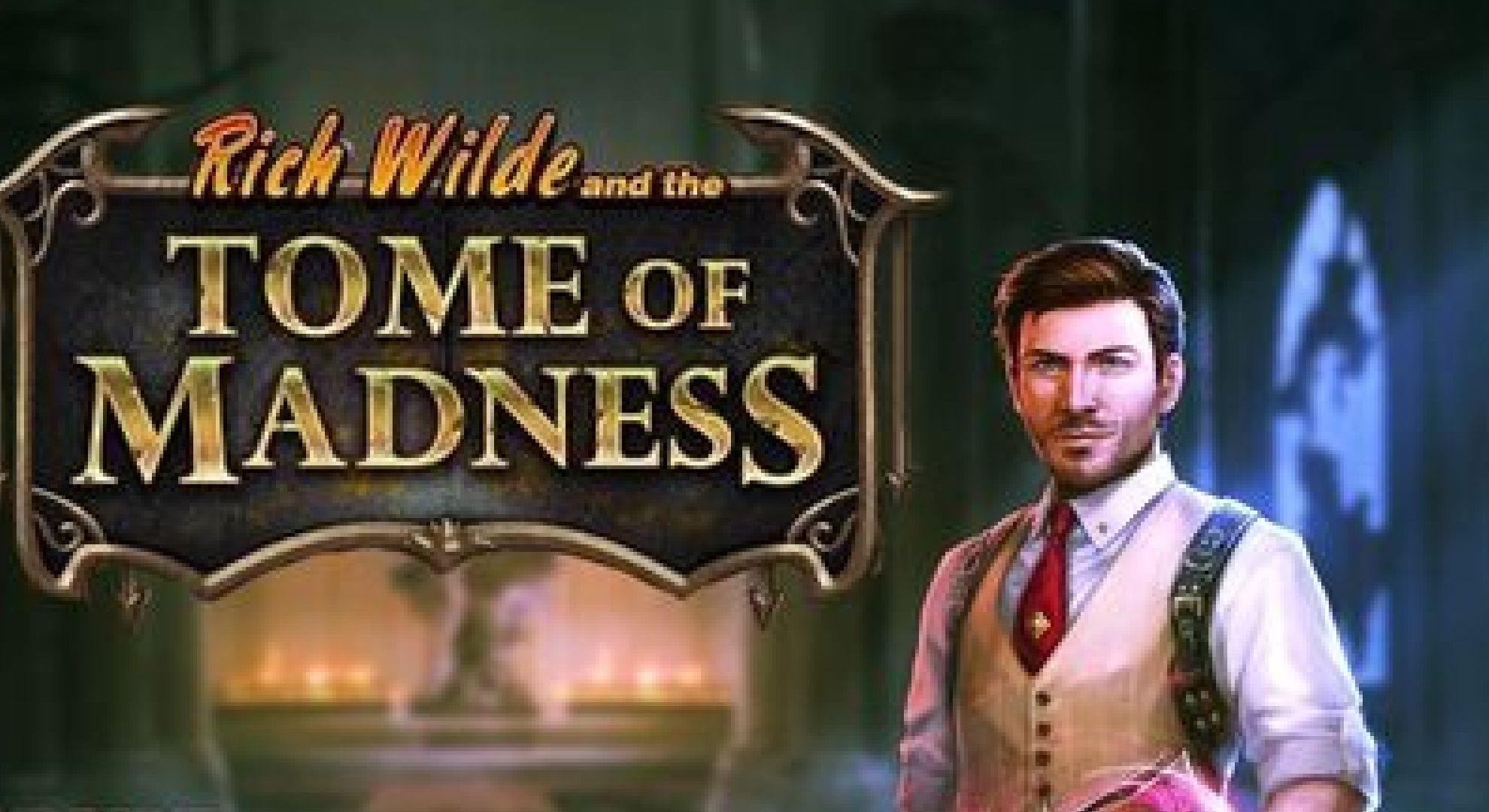 Rich Wilde and the Tome of Madness